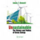 Unsustainable: The History and Politics of Green Energy
