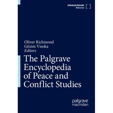The Palgrave Encyclopedia of Peace and Conflict Studies