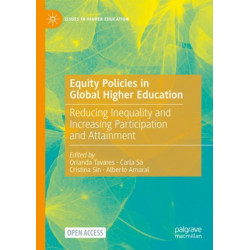 Equity Policies in Global Higher Education: Reducing Inequality and Increasing Participation and Attainment