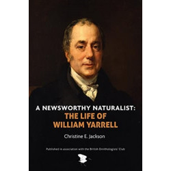 A Newsworthy Naturalist: The Life of William Yarrell
