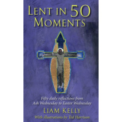 Lent In 50 Moments: Fifty daily reflections from Ash Wednesday to Easter Wednesday
