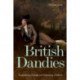 British Dandies: Engendering Scandal and Fashioning a Nation