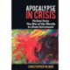 Apocalypse in Crisis: Fiction from 'The War of the Worlds' to 'Dead Astronauts'