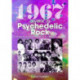 1967: A Year In Psychedelic Rock: The Bands And The Sounds Of The Summer Of Love