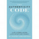 The Authenticity Code: The Art and Science of Success and Why You Can't Fake It to Make It