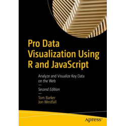 Pro Data Visualization Using R and JavaScript: Analyze and Visualize Key Data on the Web