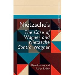 Nietzsche's The Case of Wagner and Nietzsche Contra Wagner