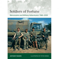 Soldiers of Fortune: Mercenaries and Military Adventurers, 1960–2020