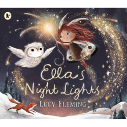 Ella's Night Lights: A dreamy bedtime story for any child aged 3-5 who loves magic and fantasy, or stories of fairies and pixies!