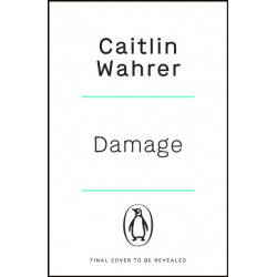 Damage: An unputdownable and emotionally gripping debut with a twist you won’t see coming