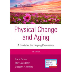 Physical Change and Aging, Seventh Edition: A Guide for Helping Professions