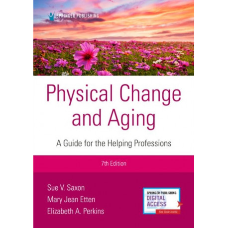 Physical Change and Aging, Seventh Edition: A Guide for Helping Professions
