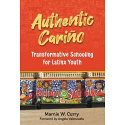 Authentic Carino: Transformative Schooling for Latinx Youth