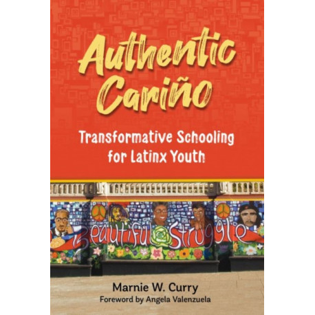 Authentic Carino: Transformative Schooling for Latinx Youth