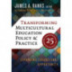 Transforming Multicultural Education Policy and Practice: Expanding Educational Opportunity