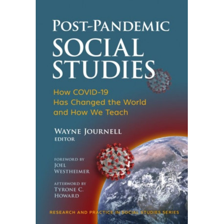 Post-Pandemic Social Studies: How COVID-19 Has Changed the World and How We Teach