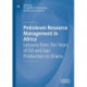 Petroleum Resource Management in Africa: Lessons from Ten Years of Oil and Gas Production in Ghana