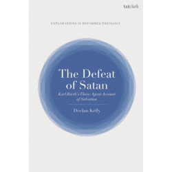 The Defeat of Satan: Karl Barth's Three-Agent Account of Salvation