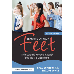 Learning on Your Feet: Incorporating Physical Activity into the K–8 Classroom