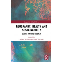 Geography, Health and Sustainability: Gender Matters Globally