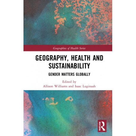 Geography, Health and Sustainability: Gender Matters Globally