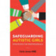 Safeguarding Autistic Girls: Strategies for Professionals