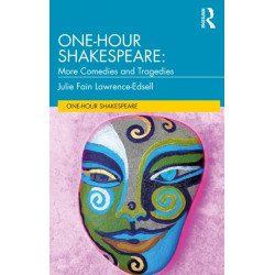 One-Hour Shakespeare: More Comedies and Tragedies