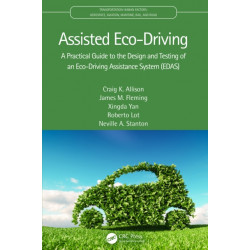 Assisted Eco-Driving: A Practical Guide to the Design and Testing of an Eco-Driving Assistance System (EDAS)