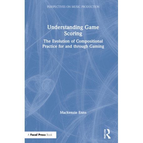 Understanding Game Scoring: The Evolution of Compositional Practice for and through Gaming