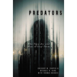 Predators: Who They Are and How to Stop Them