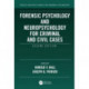 Forensic Psychology and Neuropsychology for Criminal and Civil Cases