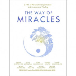 The Way of Miracles DVD: A Film of Personal Transformation and Innovational Healing