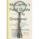 McCarthy's Field Guide to Grammar: Natural English Usage and Style