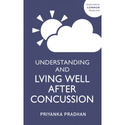 Understanding and Living Well With Post-Concussion Syndrome