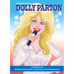 It's Her Story Dolly Parton A Graphic Novel: A Graphic Novel