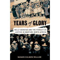 Years of Glory: Nelly Benatar and the Pursuit of Justice in Wartime North Africa