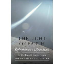The Light of Earth: Reflections on a Life in Space
