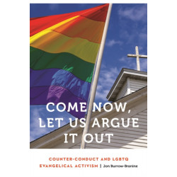 Come Now, Let Us Argue It Out: Counter-Conduct and LGBTQ Evangelical Activism