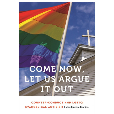 Come Now, Let Us Argue It Out: Counter-Conduct and LGBTQ Evangelical Activism