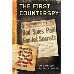 The First Counterspy: Larry Haas, Bell Aircraft, and the FBI's Attempt to Capture a Soviet Mole