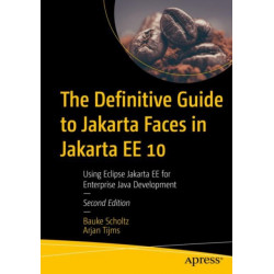 The Definitive Guide to Jakarta Faces in Jakarta EE 10: Building Java-Based Enterprise Web Applications