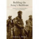 Building the Army's Backbone: Canadian Non-Commissioned Officers in the Second World War