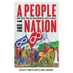 A People and a Nation: New Directions in Contemporary Metis Studies