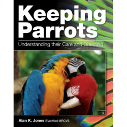 Keeping Parrots: Understanding Their Care and Breeding