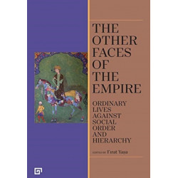 The Other Faces of the Empire – Ordinary Lives Against Social Order and Hierarchy