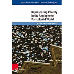 Representing Poverty in the Anglophone Postcolonial World