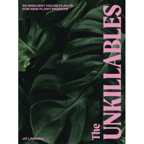 The Unkillables: 40 resilient house plants for new plant parents
