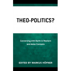 Theo-Politics?: Conversing with Barth in Western and Asian Contexts