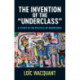 The Invention of the 'Underclass': A Study in the Politics of Knowledge