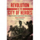 Revolution in the City of Heroes: A Memoir of the Battle that Sparked Indonesia's National Revolution